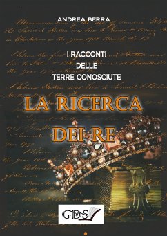 I racconti delle terre conosciute. La ricerca dei re (eBook, ePUB) - Berra, Andrea