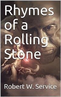 Rhymes of a Rolling Stone (eBook, PDF) - W. Service, Robert