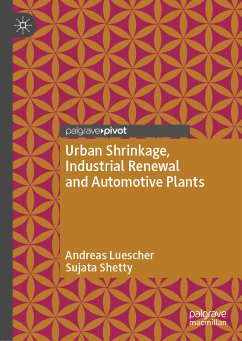 Urban Shrinkage, Industrial Renewal and Automotive Plants (eBook, PDF) - Luescher, Andreas; Shetty, Sujata