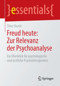 Freud heute: Zur Relevanz der Psychoanalyse (eBook, PDF) - Storck, Timo