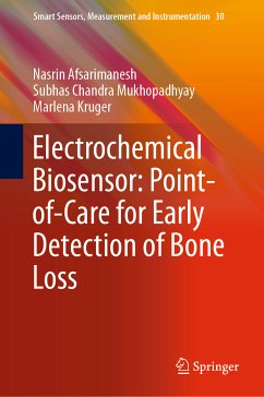 Electrochemical Biosensor: Point-of-Care for Early Detection of Bone Loss (eBook, PDF) - Afsarimanesh, Nasrin; Mukhopadhyay, Subhas Chandra; Kruger, Marlena