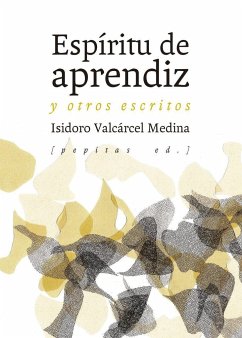 Espíritu de aprendiz : y otros escritos - Castro, Eugenio; Valcárcel Medina, Isidoro