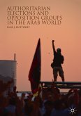 Authoritarian Elections and Opposition Groups in the Arab World (eBook, PDF)