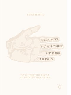 Social Evolution, Political Psychology, and the Media in Democracy (eBook, PDF) - Beattie, Peter