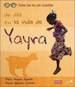 Un día en la vida de Yayra - Iglesias, Gracia; Ángulo Aguado, María