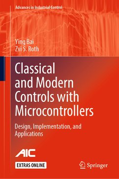 Classical and Modern Controls with Microcontrollers (eBook, PDF) - Bai, Ying; Roth, Zvi S.