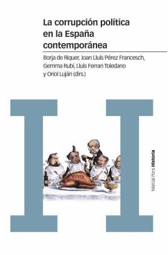 La corrupción política en la España contemporánea : un enfoque interdisciplinar - Riquer i Permanyer, Borja de
