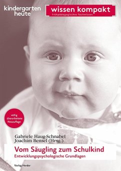Vom Säugling zum Schulkind - Entwicklungspsychologische Grundlagen - Haug-Schnabel, Gabriele;Bensel, Joachim
