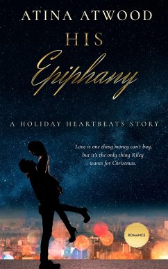 His Epiphany. A Holiday Heartbeats Story. (eBook, ePUB) - Atwood, Atina