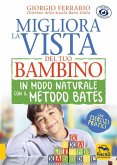 Migliora la Vista del tuo Bambino in Modo Naturale con il Metodo Bates (eBook, ePUB)