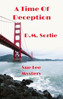 A Time Of Deception (Sue Lee Mystery, #1) (eBook, ePUB) - Sorlie, D. M.