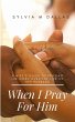When I Pray For Him - A wife's guide to... - Bild 1