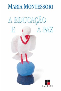 A Educação e a paz (eBook, ePUB) - Montessori, Maria