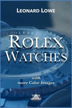 Rolex Watches - with many color images (eBook, ePUB) - Lowe, Leonard