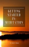 Getting Started in: Meditation (eBook, ePUB) Getting Started in: Meditation (eBook, ePUB)