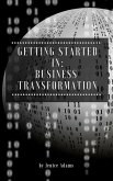 Getting Started in: Business Transformation (eBook, ePUB)