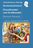 Berufsschulwörterbuch für Einzel- und Großhandel. Deutsch-Persisch
