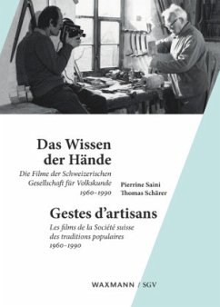 Das Wissen der Hände Gestes d'artisans - Saini, Pierrine;Schärer, Thomas