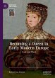 Becoming a Queen in Early Modern Europe - Bild 1