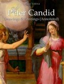 Peter Candid: Drawings & Paintings (Annotated) (eBook, ePUB)