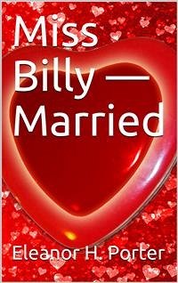 Miss Billy — Married (eBook, PDF) - H. Porter, Eleanor
