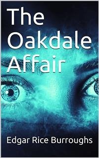 The Oakdale Affair (eBook, PDF) - Rice Burroughs, Edgar