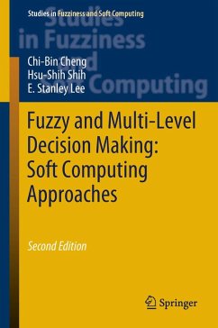 Fuzzy and Multi-Level Decision Making: Soft Computing Approaches (eBook, PDF) - Cheng, Chi-Bin; Shih, Hsu-Shih; Lee, E. Stanley