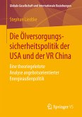 Die Ölversorgungssicherheitspolitik der USA und der VR China (eBook, PDF)