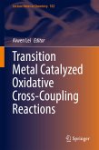 Transition Metal Catalyzed Oxidative Cross-Coupling Reactions (eBook, PDF)