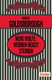 Nero Wolfe: Werben heißt Sterben (eBook, ePUB)