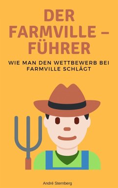 Der Farmville - Führer (eBook, ePUB) - Sternberg, Andre