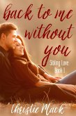 Back to Me without You (Sibling Love, #1) (eBook, ePUB)