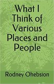 What I Think of Various Places and People (eBook, ePUB)