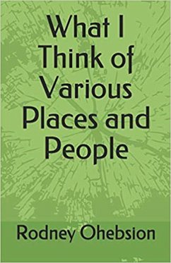 What I Think of Various Places and People (eBook, ePUB) - Ohebsion, Rodney