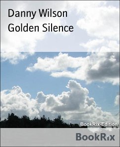 Golden Silence (eBook, ePUB) - Wilson, Danny