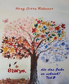Storys, die das Jahr so schrieb (eBook, ePUB) - Gitta Rübsaat, Hrsg.