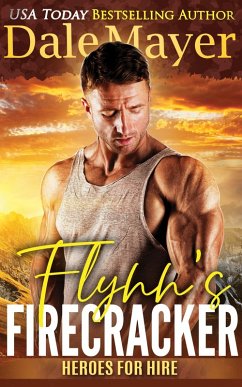 Flynn's Firecracker (Heroes for Hire, #5) (eBook, ePUB) - Mayer, Dale
