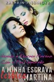 Usando a Escrava Martina Com o Meu Namorado (eBook, ePUB) Usando a Escrava Martina Com o Meu Namorado (eBook, ePUB)