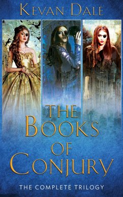 The Books of Conjury: The Complete Trilogy (eBook, ePUB) - Dale, Kevan
