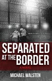 Separated at the Border (eBook, ePUB)