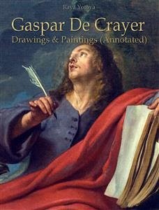 Gaspar De Crayer: Drawings & Paintings (Annotated) (eBook, ePUB) - Yotova, Raya