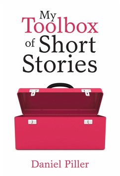 My Toolbox of Short Stories (eBook, ePUB) - Piller, Daniel