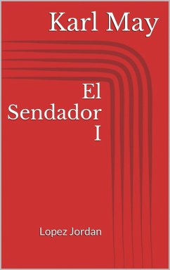 El Sendador I. Lopez Jordan (eBook, ePUB) - May, Karl
