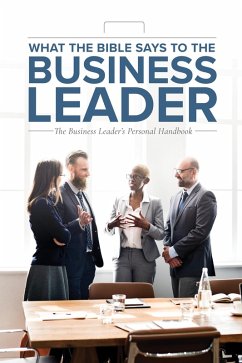 What the Bible Says to the Business Leader (eBook, ePUB) - Worldwide, Leadership Ministries