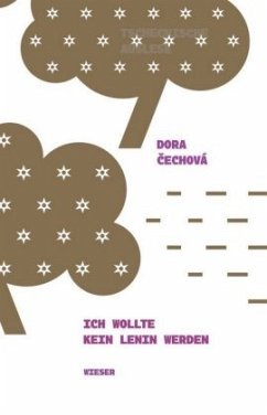 Ich wollte kein Lenin werden - Cechova, Dora