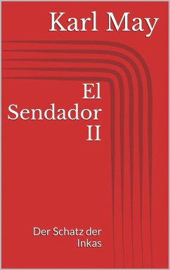 El Sendador II. Der Schatz der Inkas (eBook, ePUB) - May, Karl