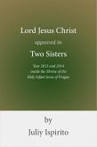 Lord Jesus Christ appeared to Two Sisters Year 2013 and 2014 inside the Shrine of the Holy Infant Jesus of Prague (eBook, ePUB)