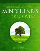 The Essential Guidebook to Mindfulness in Recovery (eBook, ePUB)