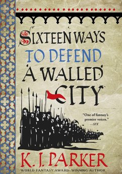 Sixteen Ways to Defend a Walled City - Parker, K. J.