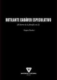 Rutilante cadáver especulativo Rutilante cadáver especulativo